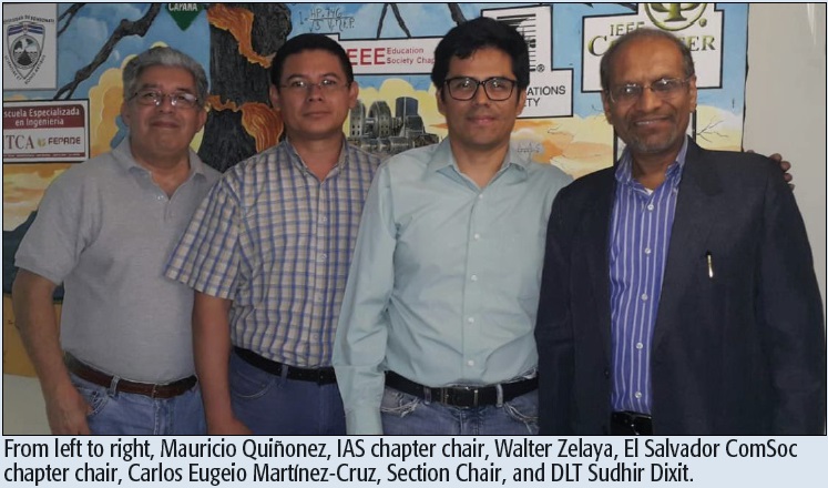 From left to right, Mauricio Quiñonez, IAS chapter chair, Walter Zelaya, El Salvador ComSoc chapter chair, Carlos Eugeio Martínez-Cruz, Section Chair, and DLT Sudhir Dixit.