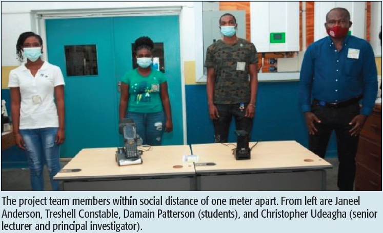 The project team members within social distance of one meter apart. From left are Janeel Anderson, Treshell Constable, Damain Patterson (students), and Christopher Udeagha (senior lecturer and principal investigator).
