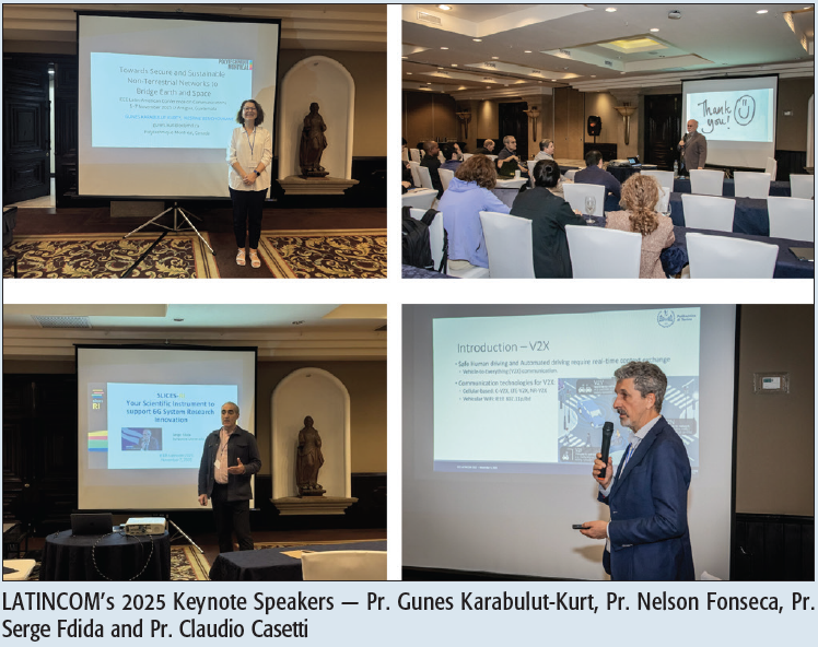 LATINCOM’s 2025 Keynote Speakers — Pr. Gunes Karabulut-Kurt, Pr. Nelson Fonseca, Pr. Serge Fdida and Pr. Claudio Casetti