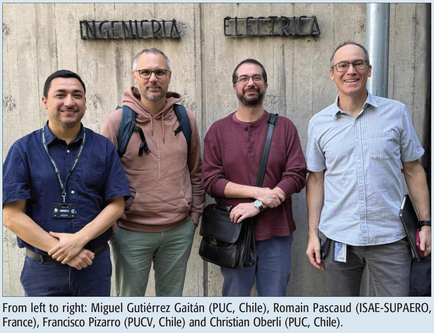 From left to right: Miguel Gutiérrez Gaitán (PUC, Chile), Romain Pascaud (ISAE-SUPAERO, France), Francisco Pizarro (PUCV, Chile) and Christian Oberli (PUC, Chile).