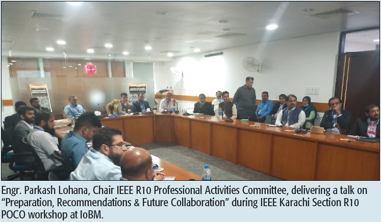 Engr. Parkash Lohana, Chair IEEE R10 Professional Activities Committee, delivering a talk on “Preparation, Recommendations & Future Collaboration” during IEEE Karachi Section R10 POCO workshop at IoBM.