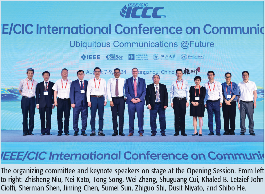 The organizing committee and keynote speakers on stage at the Opening Session. From left to right: Zhisheng Niu, Nei Kato, Tong Song, Wei Zhang, Shuguang Cui, Khaled B. Letaief John Cioffi, Sherman Shen, Jiming Chen, Sumei Sun, Zhiguo Shi, Dusit Niyato, and Shibo He.